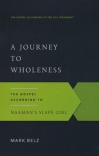 A Journey to Wholeness - Gospel According to Naaman