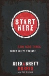 Start Here: Doing Right Things Right Where you Are  **
