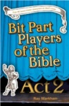 Bit Part Players of the Bible - Act 2