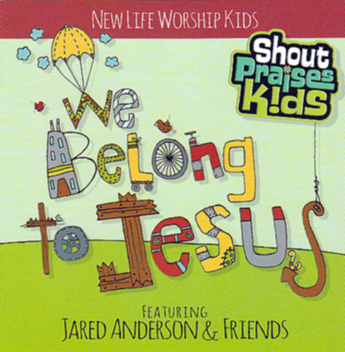 CD - Shout Praises Kids: We Belong To Jesus, New Life Worship Kids ...