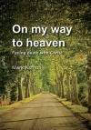 On My Way To Heaven, Facing death with Christ