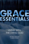 Living With the Living God, Grace Essentials