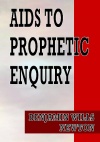 Aids to Prophetic Enquiry