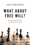 What about Free Will?: Reconciling Our Choices with God