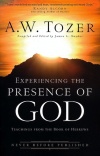 Experiencing the Presence of God, Teachings From the Book of Hebrews **