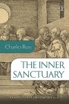 The Inner Sanctuary, An Exposition of John Chapters 13 - 17 