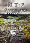 In the Shadow, Meditation for the Sick Room and at the Death Bed