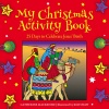 My Christmas Activity Book, 25 Days to Celebrate Jesus