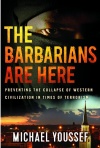 The Barbarians Are Here, Preventing the Collapse of Western Civilization