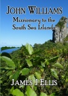 John Williams, Missionary to the South Sea Islands