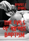 The Evils of Infant Baptism
