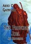 The Prophet Joel - An Exposition - CCS