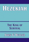 Hezekiah - The King of Survival - CCS - BBS
