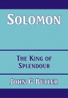 Solomon, The King of Splendour - CCS - BBS