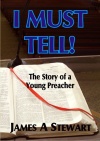 I Must Tell, The Story of a Young Preacher