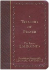 A Treasury of Prayer: The Best of E M Bounds, Compiled & Condensed