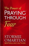 The Power of Praying Through Fear 