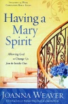 Having a Mary Spirit: Allowing God to Change Us from the Inside Out  **