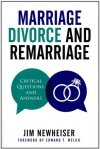 Marriage, Divorce, and Remarriage: Critical Questions and Answers