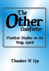 The Other Comforter, Practical Studies on the Holy Spirit