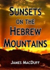 Sunsets on the Hebrew Mountains
