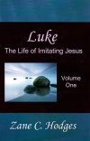 Luke, The Life of Imitating Jesus Volume 1 