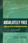 Absolutely Free, 2nd Edition, A Biblical Reply to the Lordship Salvation