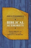 Biblical Authority: Infallibility and Inerrancy in the Christian Tradition
