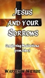 Jesus and Your Sorrows, Comforting Meditations from John 11