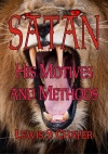 Satan, His Motives and Methods