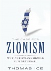 The Case for Zionism: Why Christians Should Support Israel 