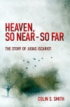 Heaven, So Near - So Far; The Story of Judas Iscariot 