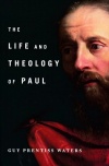 The Life and Theology of Paul 