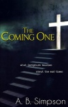The Coming One: What Scripture Teaches About the End Times