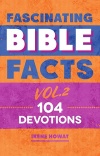 Fascinating Bible Facts  vol 2, 104 Devotions