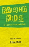 Raising Kids in a Screen Saturated World