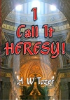 I Call It Heresy - Studies in 1 Peter - CCS