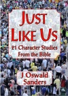Just Like Us: 21 Character Studies From the Bible