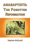 Anabaptists: The Forgotten Reformation