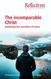 The Incomparable Christ: Exploring the Wonders of Jesus 