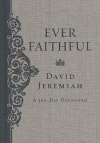 Ever Faithful: 365-Day Devotional, Hardback Edition