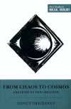 From Chaos to Cosmos: Creation to New Creation