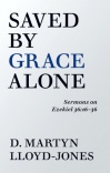 Saved By Grace Alone, Sermons on Ezekiel 36:16-36