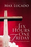 Six Hours One Friday, Living in the Power of the Cross