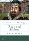 The Affectionate Theology of Richard Sibbes - LLGM