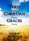 Three Christian Graces - Faith, Hope, Love