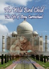 The Wild Bird Child - Amy Carmichael