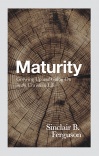 Maturity, Growing Up and Going On in the Christian Life