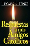 Answers to My Catholic Friends, Spanish Edition
