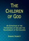 The Children of God: An Exposition of the Fatherhood of God 